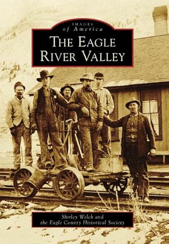 9780738556352: The Eagle River Valley (Images of America)