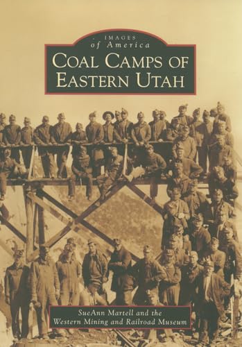 Stock image for Coal Camps of Eastern Utah (Images of America) for sale by SecondSale