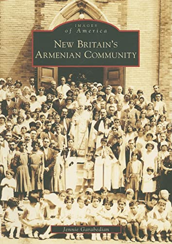 Stock image for New Britain's Armenian Community (Images of America: Connecticut) for sale by ZBK Books