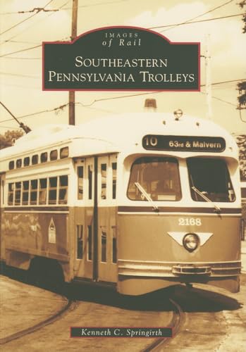 Stock image for Southeastern Pennsylvania Trolleys (Images of Rail: Pennsylvania) for sale by HPB-Emerald
