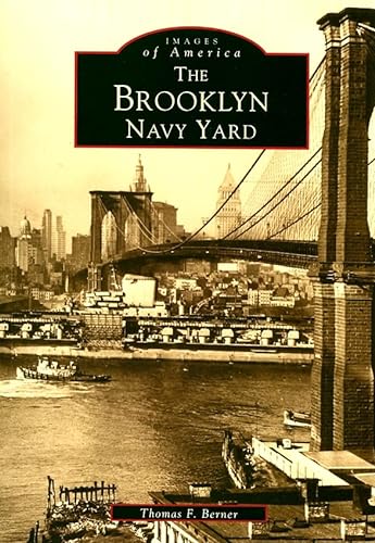 

The Brooklyn Navy Yard (Images of America) [Soft Cover ]