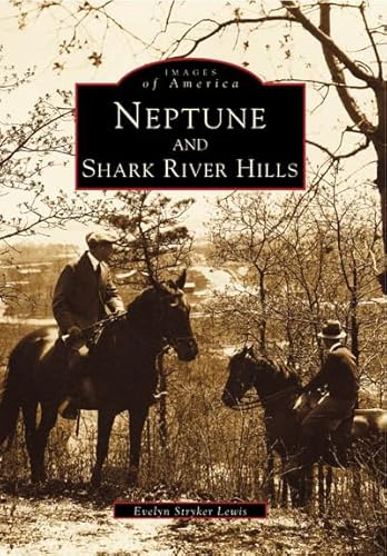 9780738556994: Neptune and Shark River Hills (Images of America)