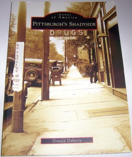 Pittsburgh's Shadyside (Images of America: Pennsylvania) (9780738557014) by Doherty, Donald