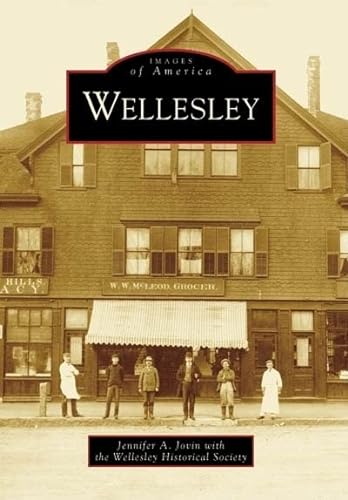 Imagen de archivo de Wellesley (Images of America: Massachusetts) [not Massachuetts] a la venta por More Than Words
