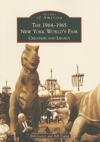 Beispielbild fr The 1964-1965 New York Worlds Fair: Creation and Legacy (Images of America) zum Verkauf von New Legacy Books