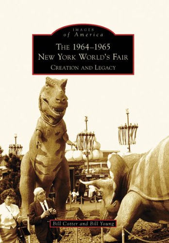 Stock image for The 1964-1965 New York Worlds Fair: Creation and Legacy (Images of America) for sale by New Legacy Books