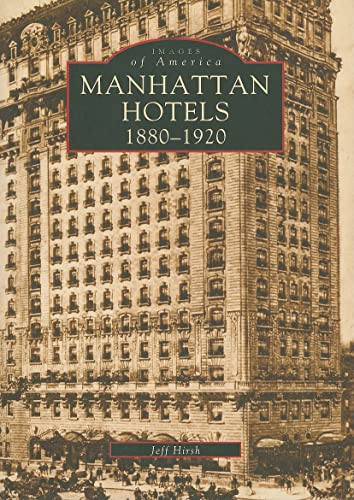 Beispielbild fr Manhattan Hotels : 1880-1920 zum Verkauf von Better World Books