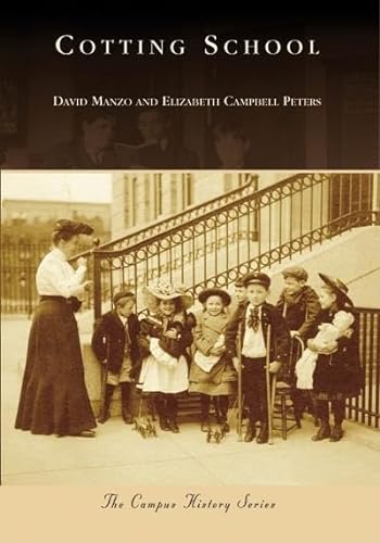 Cotting School (Campus History: Massachusetts) (9780738557656) by Manzo, David; Peters, Elizabeth