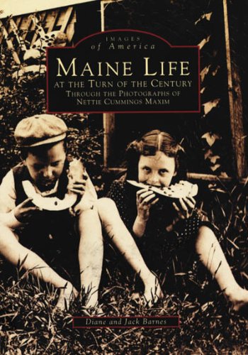 Imagen de archivo de Maine Life at the Turn of the Century: Through the Photographs of Nettie Cummings Maxim a la venta por ThriftBooks-Dallas