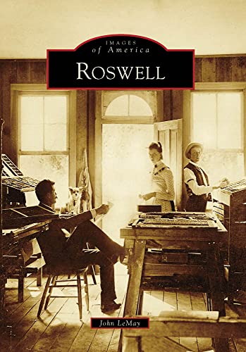 Roswell (Images of America: New Mexico) (9780738558547) by LeMay, John