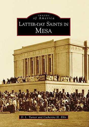 9780738558578: Latter-Day Saints in Mesa (Images of America)