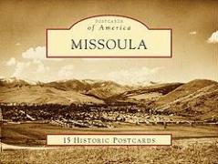 Missoula (Postcards of America: Montana) (9780738558899) by Cohen, Stan B.; Svoboda Collection At Northern Rockies