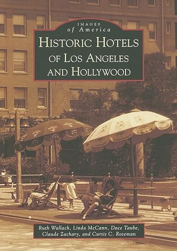 9780738559063: Historic Hotels of Los Angeles and Hollywood (Images of America: California)