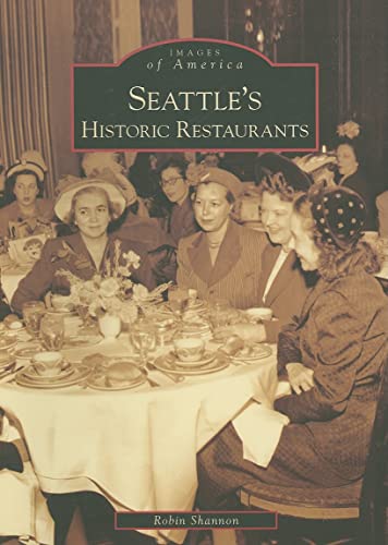 Imagen de archivo de Seattle's Historic Restaurants a la venta por ThriftBooks-Dallas