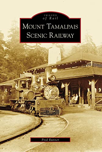 

Mount Tamalpais Scenic Railway (Images of Rail) Paperback