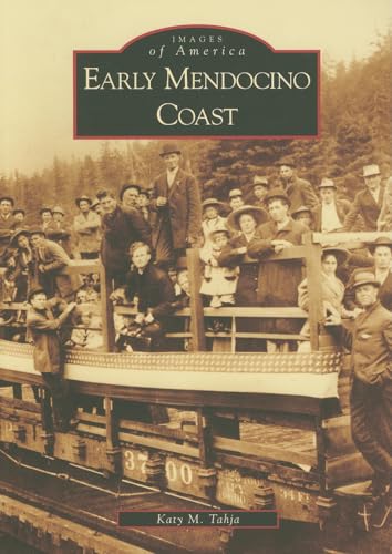 Early Mendocino Coast (Images of America: California)