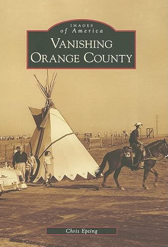 Beispielbild fr Vanishing Orange County (Images of America) zum Verkauf von BooksRun