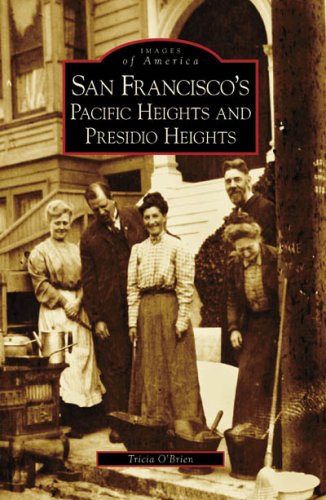 Beispielbild fr San Francisco's Pacific Heights and Presidio Heights (Images of America: California) zum Verkauf von BooksRun
