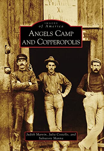 Beispielbild fr Angels Camp and Copperopolis zum Verkauf von ThriftBooks-Atlanta