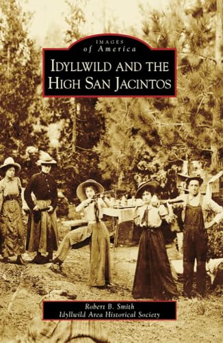 Beispielbild fr Idyllwild and the High San Jacintos (Paperback) zum Verkauf von AussieBookSeller