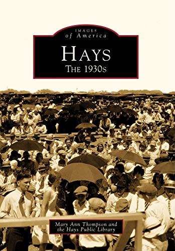 9780738560243: Hays: The 1930s (Images of America)