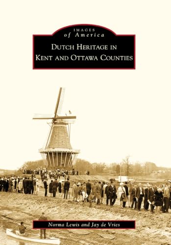 Beispielbild fr Dutch Heritage in Kent and Ottawa Counties zum Verkauf von ThriftBooks-Dallas