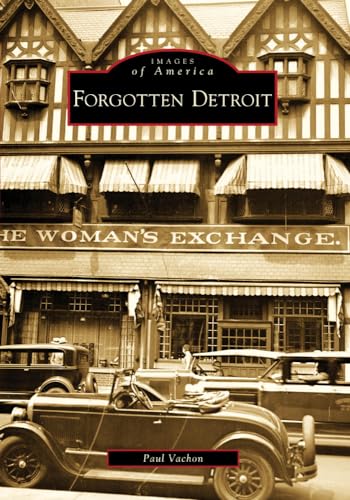 Stock image for Forgotten Detroit (Images of America) for sale by SecondSale