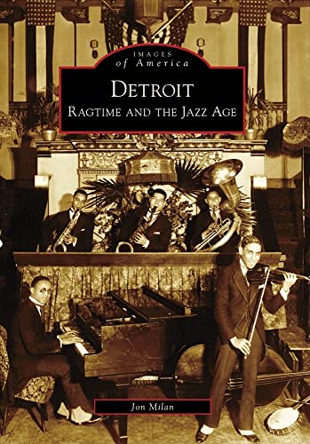 Imagen de archivo de Detroit: Ragtime and the Jazz Age (Images of America) a la venta por SecondSale