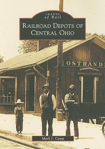 

Railroad Depots of Central Ohio (Images of Rail: Ohio)
