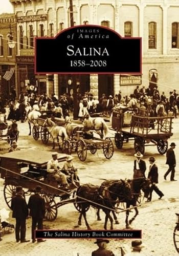 9780738561813: Salina, 1858-2008 (Images of America)