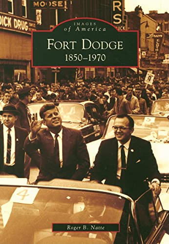 

Fort Dodge : 1850-1970 (Images of America) [signed] [first edition]