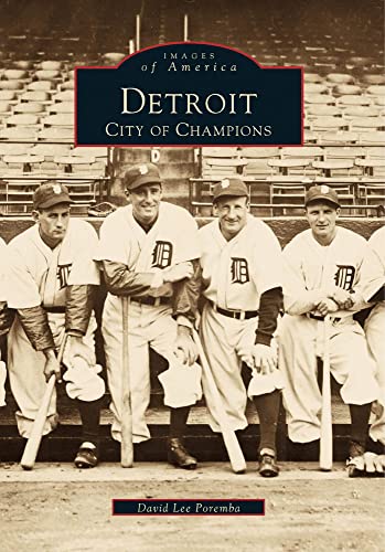 Imagen de archivo de Detroit: City of Champions (Images of America) a la venta por HPB-Diamond