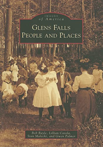 Imagen de archivo de Glens Falls People and Places a la venta por ThriftBooks-Dallas