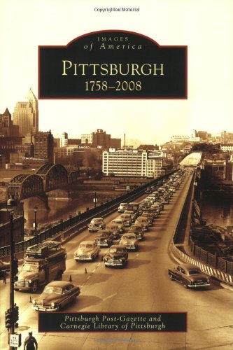 Stock image for Pittsburgh, 1758-2008 (Images of America: Pennsylvania) for sale by ThriftBooks-Dallas