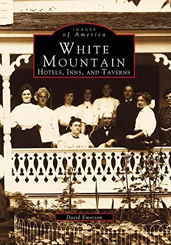 White Mountain: Hotels, Inns, and Taverns (Paperback) - David Emerson