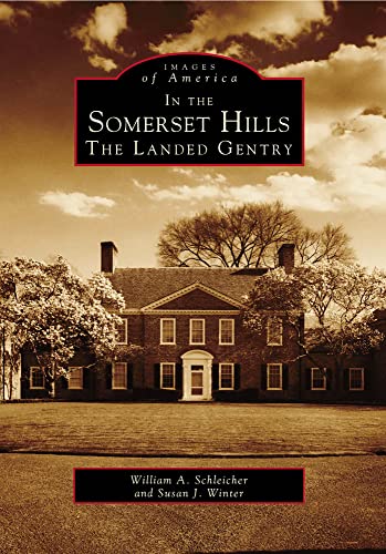 9780738564227: In the Somerset Hills: The Landed Gentry (Images of America)