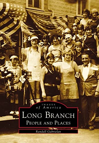 Long Branch: People and Places (Images of America: New Jersey) (9780738564425) by Gabrielan, Randall