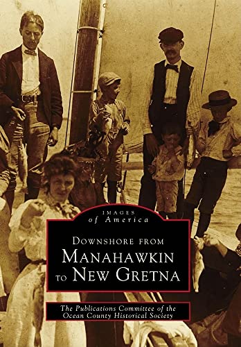 Stock image for Downshore From Manahawkin to New Gretna (Images of America) for sale by BooksRun