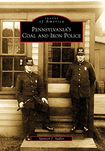 Beispielbild fr Pennsylvania's Coal and Iron Police (Images of America) zum Verkauf von SecondSale