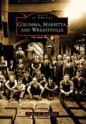 

Columbia, Marietta, and Wrightsville (Images of America)
