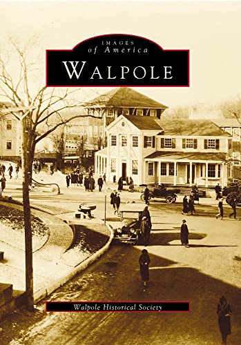 Imagen de archivo de Walpole (Images of America: Massachusetts) a la venta por Hawking Books