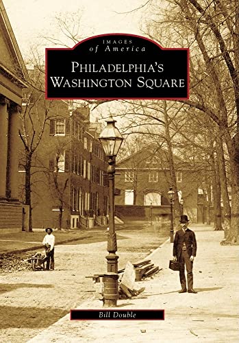 Stock image for Philadelphia's Washington Square (Images of America) for sale by SecondSale