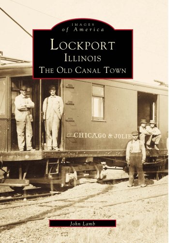 Beispielbild fr Lockport, Illinois : The Old Canal Town zum Verkauf von Better World Books