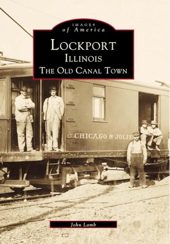 Stock image for Lockport, Illinois : The Old Canal Town for sale by Better World Books