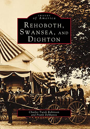 Beispielbild fr Rehoboth, Swansea, and Dighton (Images of America) zum Verkauf von ZBK Books