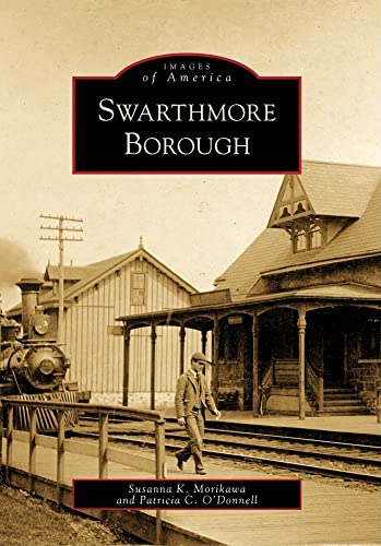Stock image for Swarthmore Borough: Images of America for sale by BooksRun