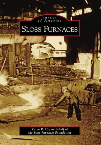 Imagen de archivo de Sloss Furnaces (Images of America) a la venta por HPB-Emerald