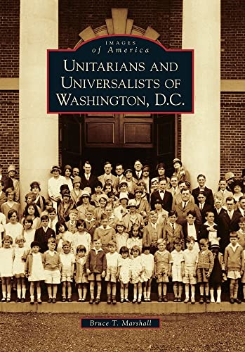 Stock image for Unitarians and Universalists of Washington, D.C. (Images of America) for sale by Wonder Book