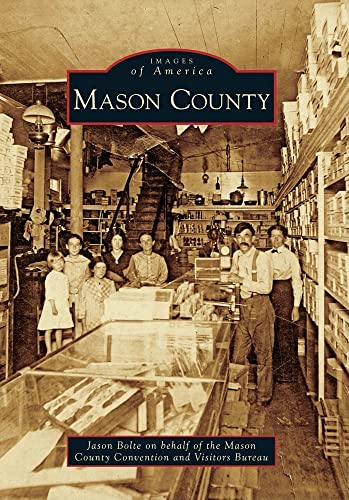 Mason County (Images of America) - Bolte, Jason; Mason County Convention And Visitors Bureau