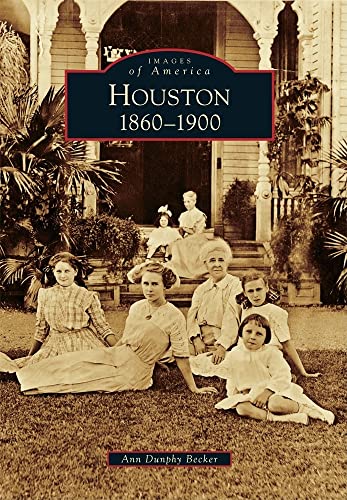 Beispielbild fr Houston : 1860 To 1900 zum Verkauf von Better World Books